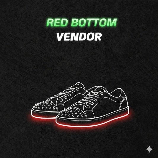 RED BOTTOMS VENDOR + RESELLING GUIDE